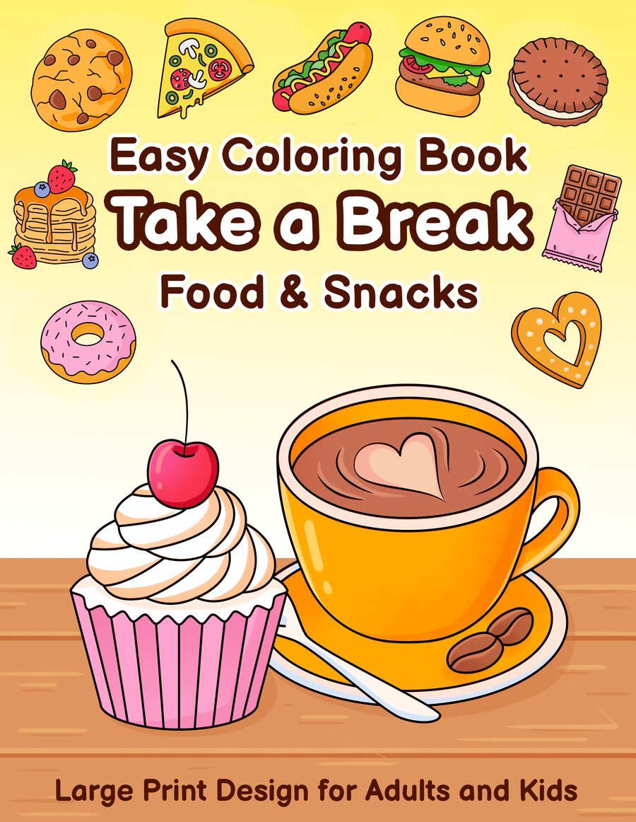 Take a Break: Food and Snacks. Easy Coloring Book