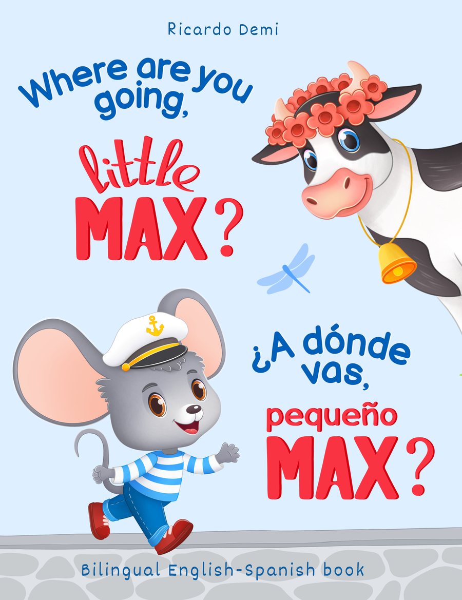 Where Are You Going, Little Max? Bilingual English and Spanish